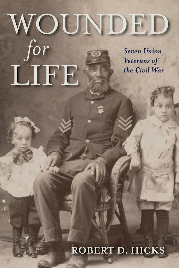 Wounded for Life by Robert D. Hicks, Hardcover | Indigo Chapters