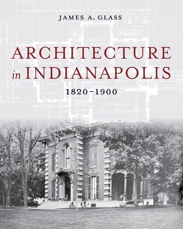 Architecture in Indianapolis by James A. Glass, Hardcover | Indigo Chapters