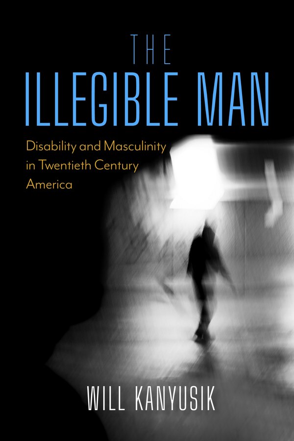 The Illegible Man by Will Kanyusik, Hardcover | Indigo Chapters
