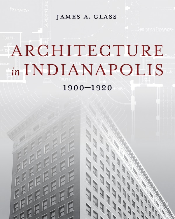 Architecture in Indianapolis by James A. Glass