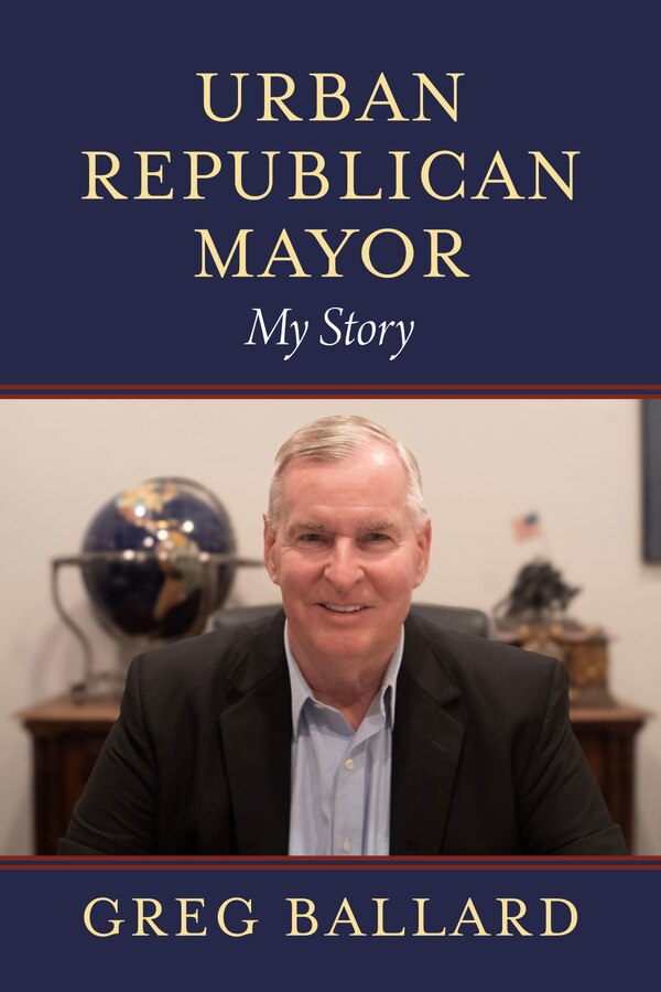 Urban Republican Mayor by Greg Ballard, Hardcover | Indigo Chapters