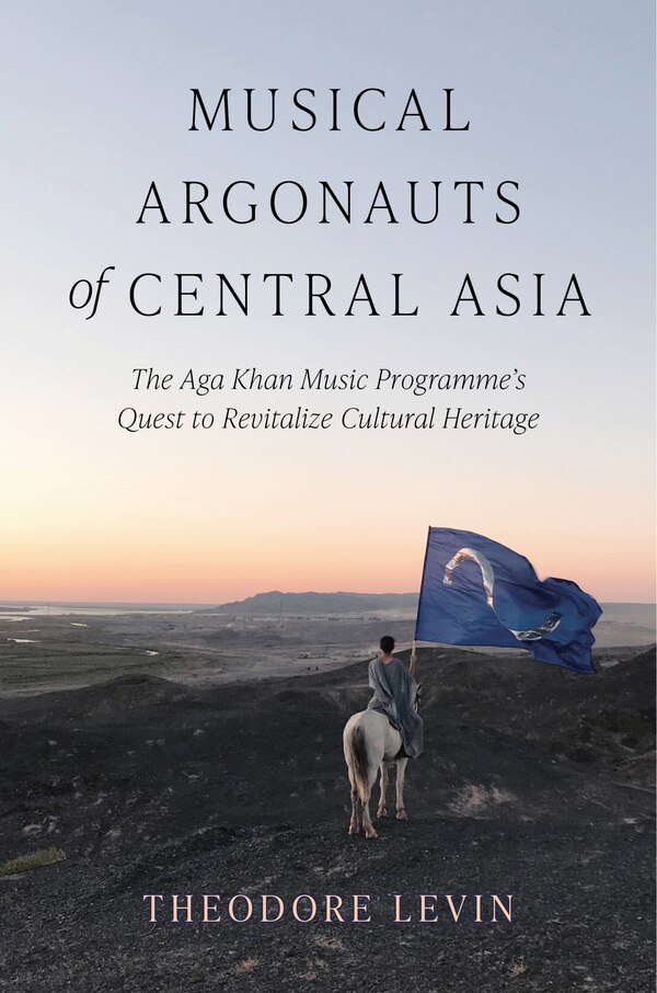 Musical Argonauts of Central Asia by Theodore Levin, Paperback | Indigo Chapters