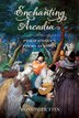 Enchanting Arcadia by Ross W. Duffin, Hardcover | Indigo Chapters