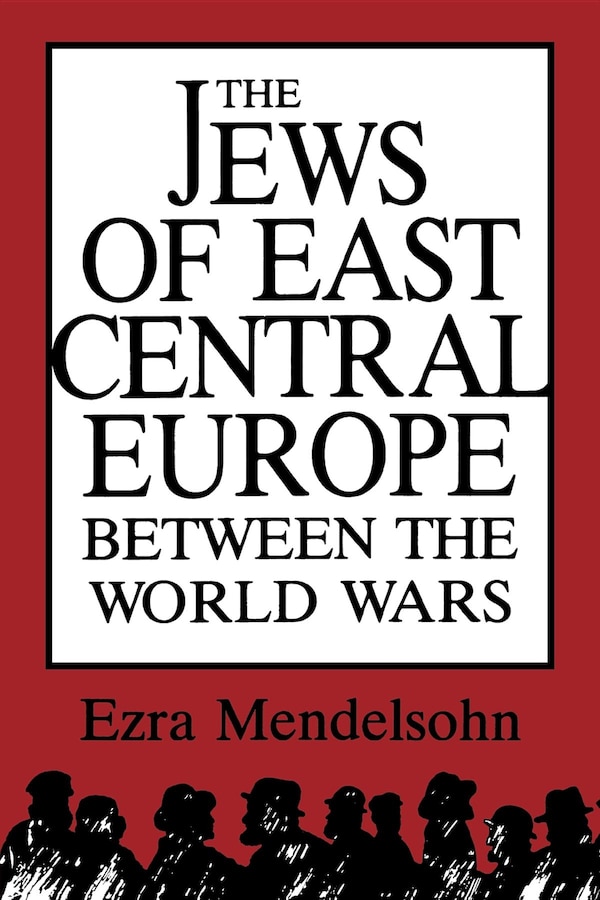 The Jews of East Central Europe between the World Wars by Ezra Mendelsohn, Paperback | Indigo Chapters