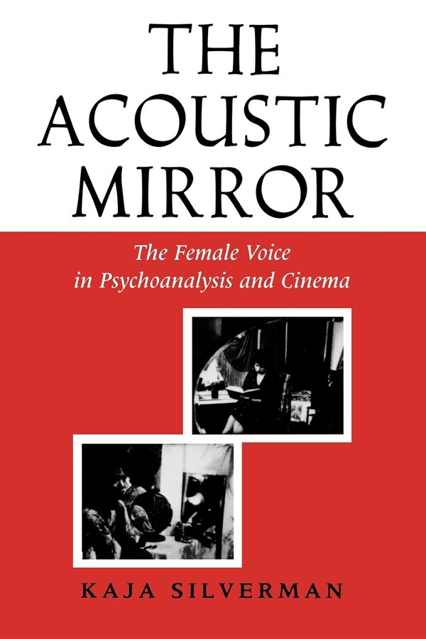 The Acoustic Mirror by Kaja Silverman, Paperback | Indigo Chapters