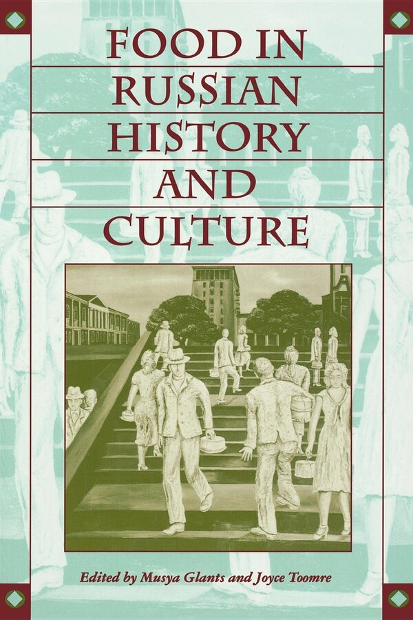 Food in Russian History and Culture by Musya Glants, Paperback | Indigo Chapters