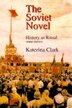 The Soviet Novel Third Edition by Katerina Clark, Paperback | Indigo Chapters
