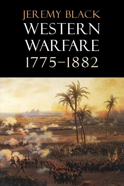 Western Warfare 1775-1882 by Jeremy Black, Paperback | Indigo Chapters