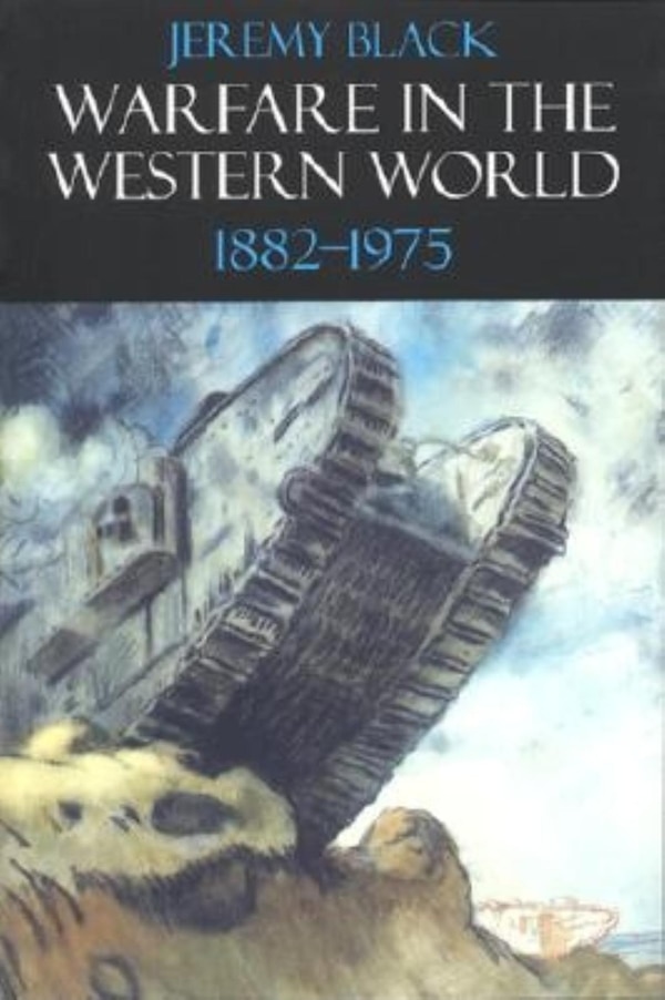 Warfare In The Western World 1882-1975 by Jeremy Black, Paperback | Indigo Chapters
