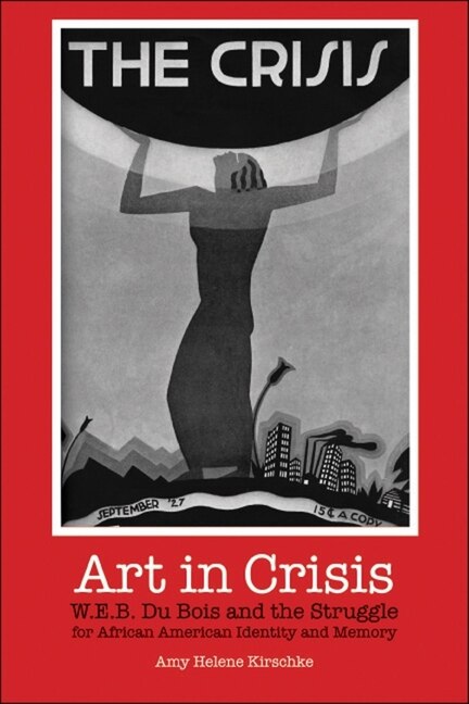 Art in Crisis by Amy Helene Kirschke, Paperback | Indigo Chapters