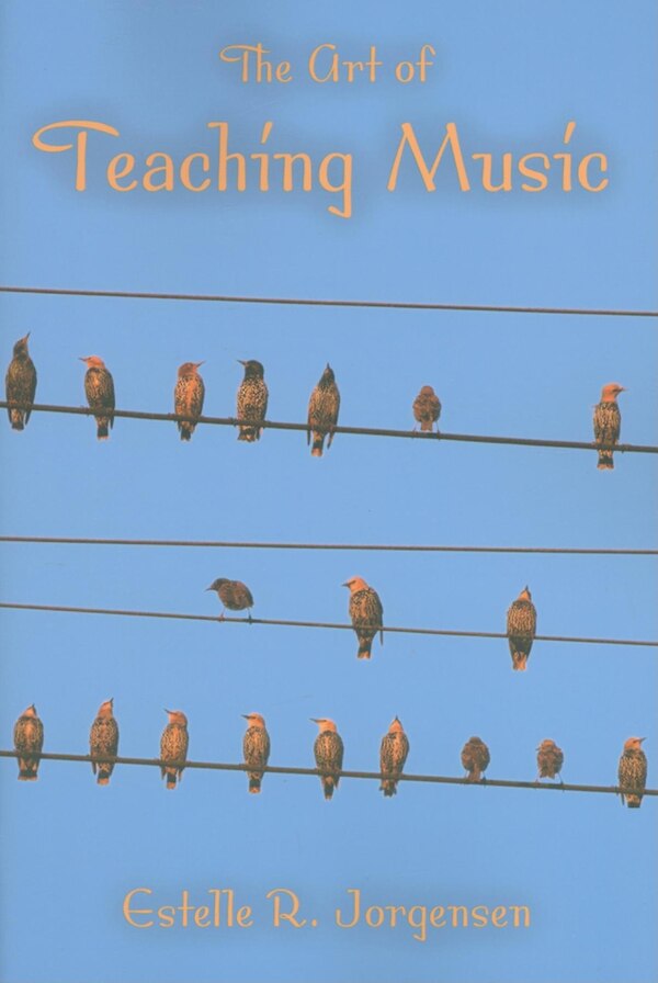 The Art Of Teaching Music by Estelle R. Jorgensen, Paperback | Indigo Chapters