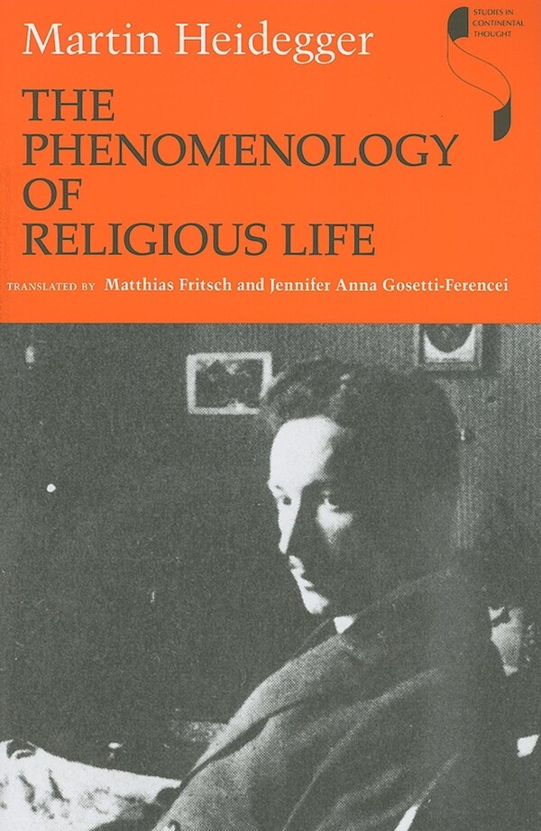 The Phenomenology Of Religious Life by MARTIN HEIDEGGER, Paperback | Indigo Chapters