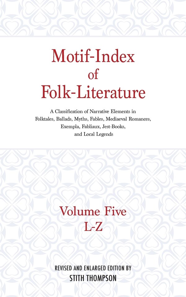 Motif-Index of Folk-Literature Volume 5 by Stith Thompson, Hardcover | Indigo Chapters