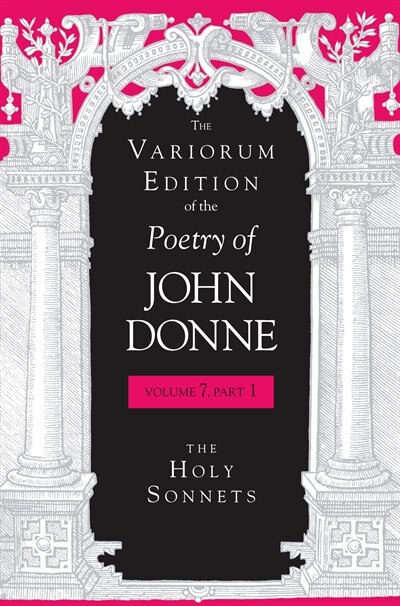 The Variorum Edition Of The Poetry Of John Donne Volume 7.1, Hardcover | Indigo Chapters