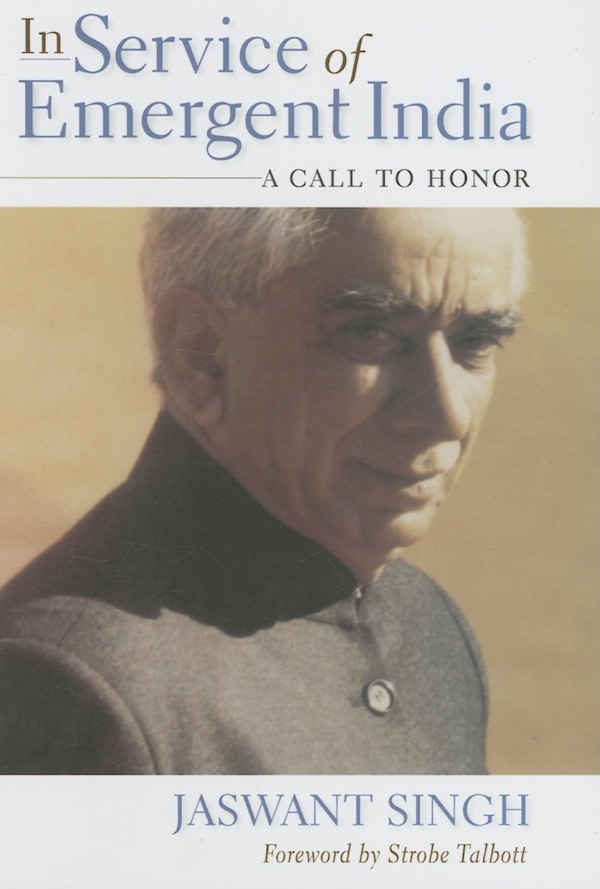 In Service Of Emergent India by Jaswant Singh, Hardcover | Indigo Chapters