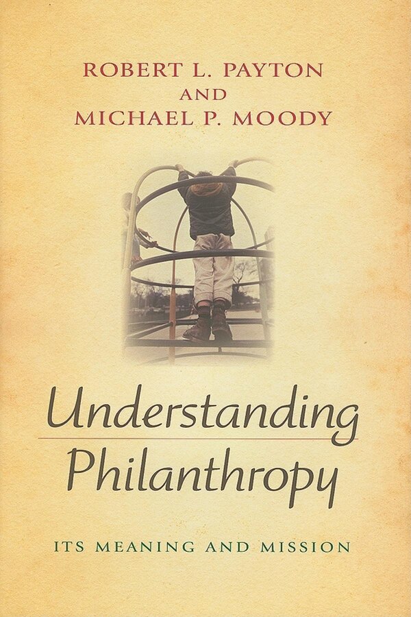 Understanding Philanthropy by Robert L. Payton, Hardcover | Indigo Chapters