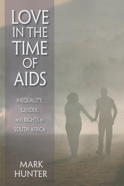 Love In The Time Of Aids by Mark Hunter, Hardcover | Indigo Chapters
