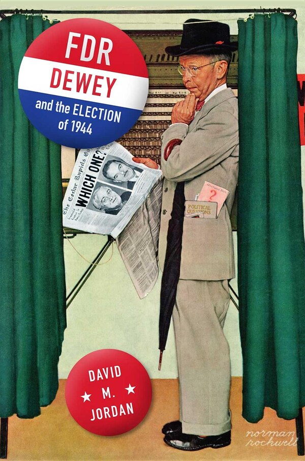 Fdr Dewey And The Election Of 1944 by David M. Jordan, Hardcover | Indigo Chapters