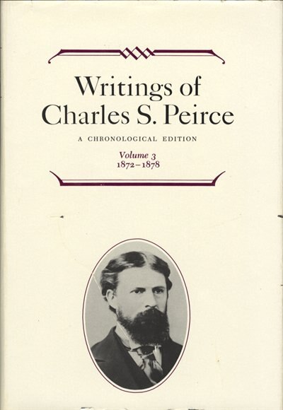 Writings of Charles S. Peirce: A Chronological Edition Volume 3, Hardcover | Indigo Chapters