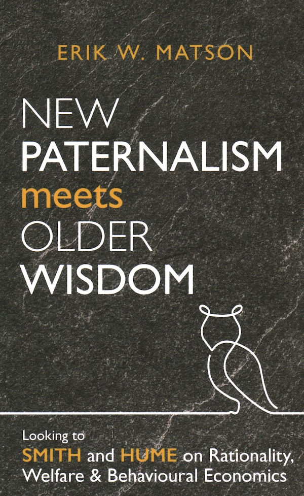New Paternalism Meets Older Wisdom by Erik W. Matson, Paperback | Indigo Chapters
