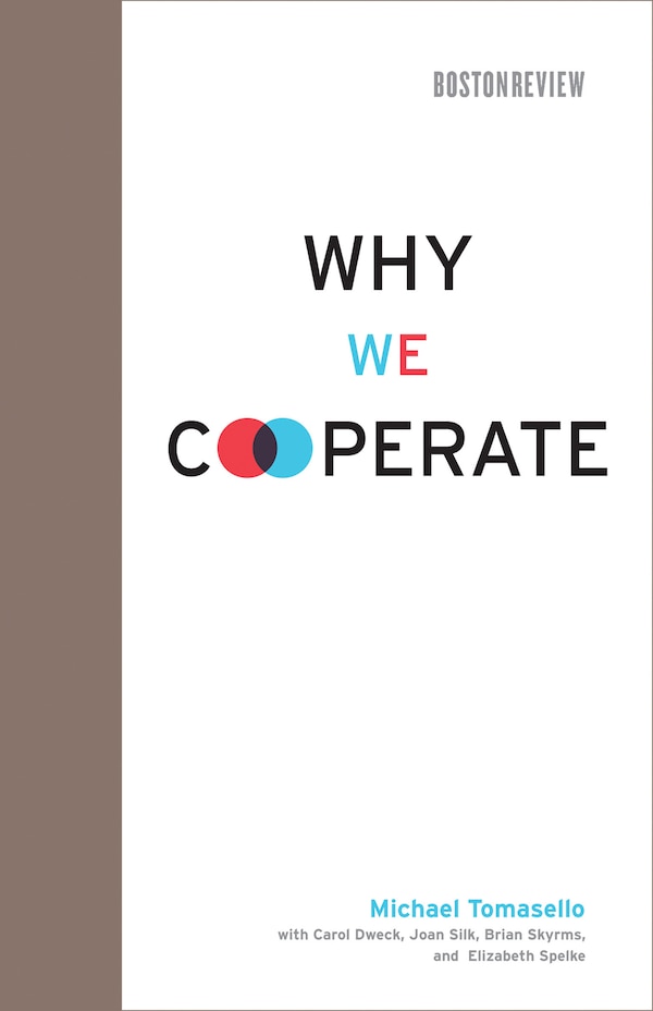 Why We Cooperate by Michael Tomasello, Hardcover | Indigo Chapters