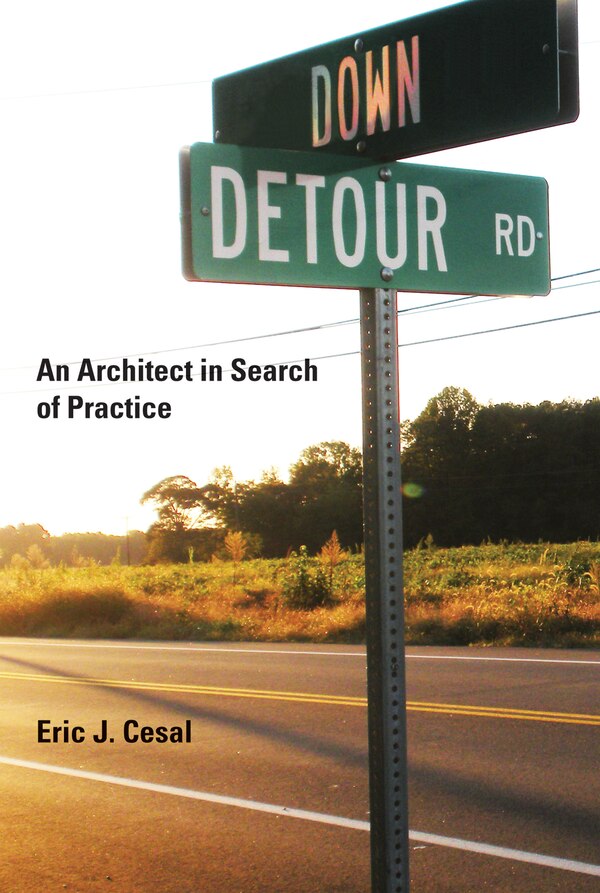 Down Detour Road by Eric J. Cesal, Paperback | Indigo Chapters