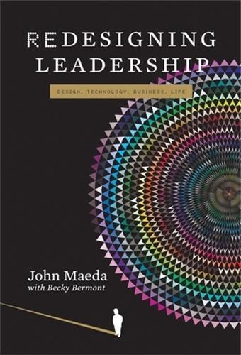 Redesigning Leadership by John Maeda, Hardcover | Indigo Chapters