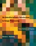 An Interdisciplinary Introduction to Image Processing by Steven L. Tanimoto, Hardcover | Indigo Chapters