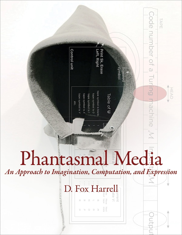 Phantasmal Media by D. Fox Harrell, Hardcover | Indigo Chapters