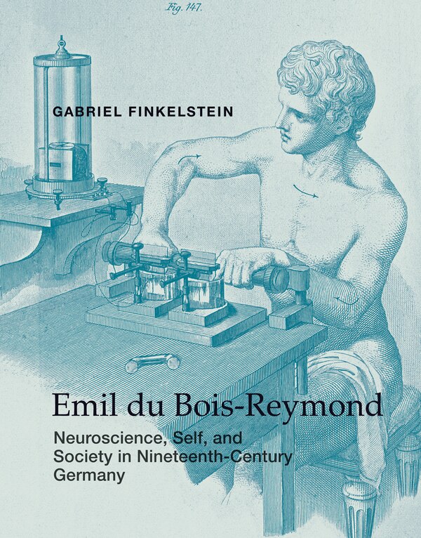 Emil Du Bois-reymond by Gabriel Finkelstein, Hardcover | Indigo Chapters
