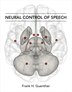 Neural Control Of Speech by Frank H. Guenther, Hardcover | Indigo Chapters
