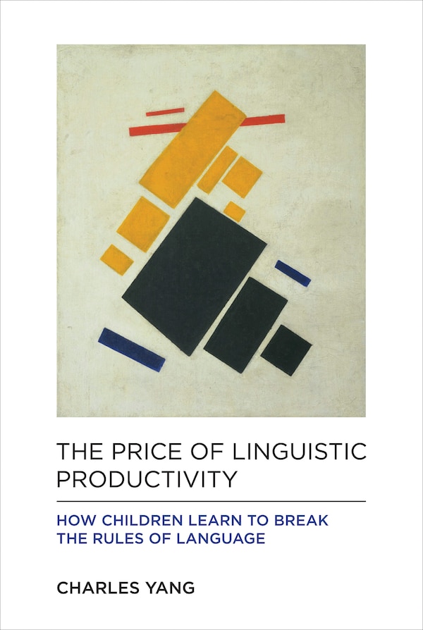 The Price of Linguistic Productivity by Charles Yang, Hardcover | Indigo Chapters