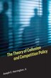 The Theory Of Collusion And Competition Policy by Joseph E. Harrington, Hardcover | Indigo Chapters