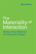 The Materiality of Interaction by Mikael Wiberg, Hardcover | Indigo Chapters