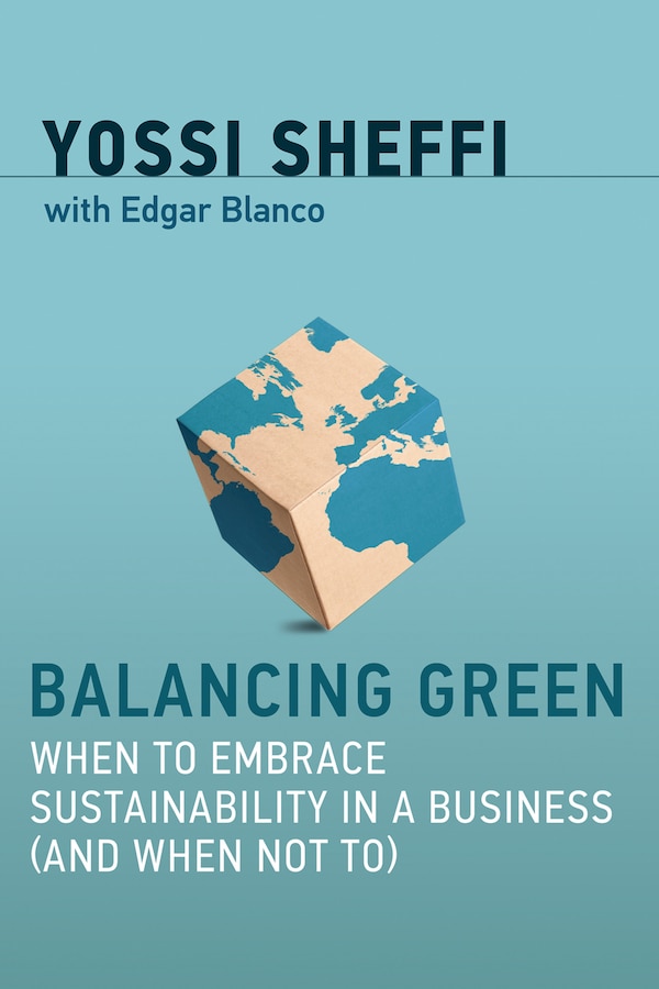 Balancing Green by Yossi Sheffi, Hardcover | Indigo Chapters