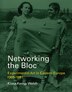 Networking The Bloc by Klara Kemp-Welch, Hardcover | Indigo Chapters