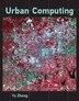 Urban Computing by Yu Zheng, Hardcover | Indigo Chapters