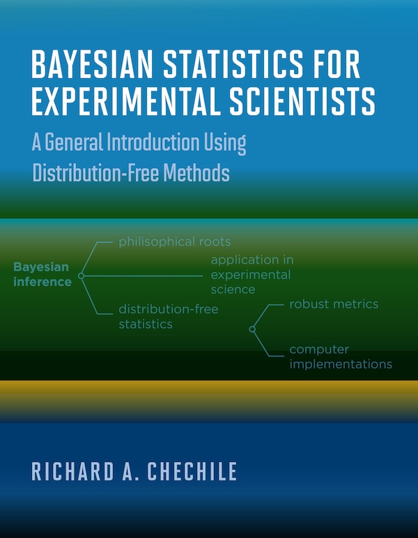 Bayesian Statistics For Experimental Scientists by Richard A. Chechile, Hardcover | Indigo Chapters