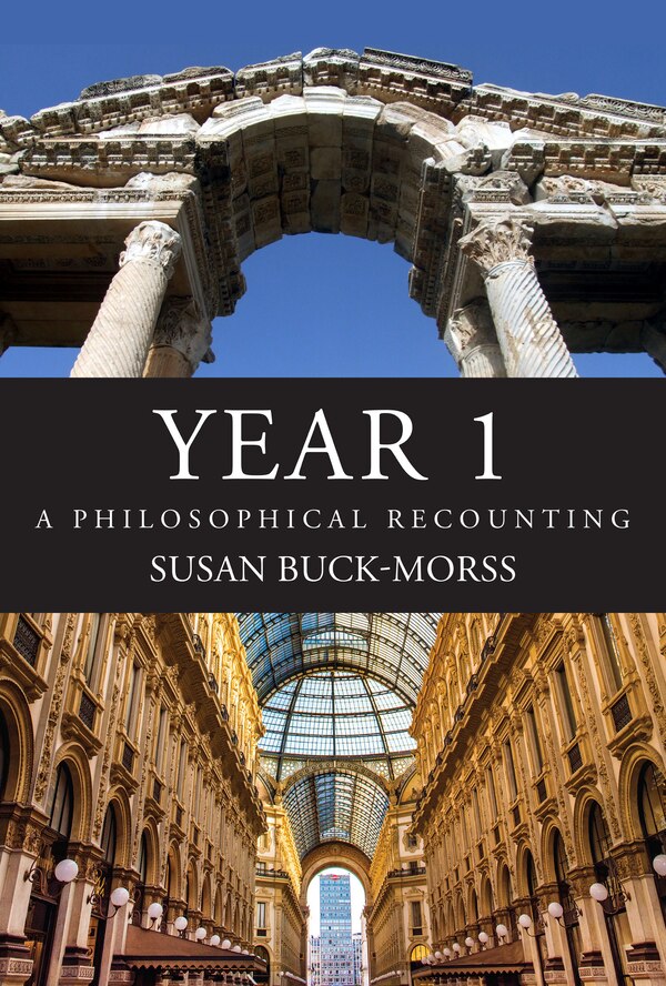 Year 1 by Susan Buck-morss, Hardcover | Indigo Chapters