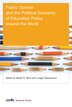Public Opinion And The Political Economy Of Education Policy Around The World by Martin R. West, Hardcover | Indigo Chapters