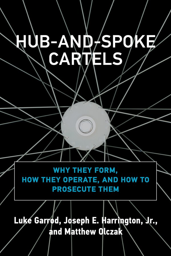 Hub-and-spoke Cartels by Luke Garrod, Paperback | Indigo Chapters