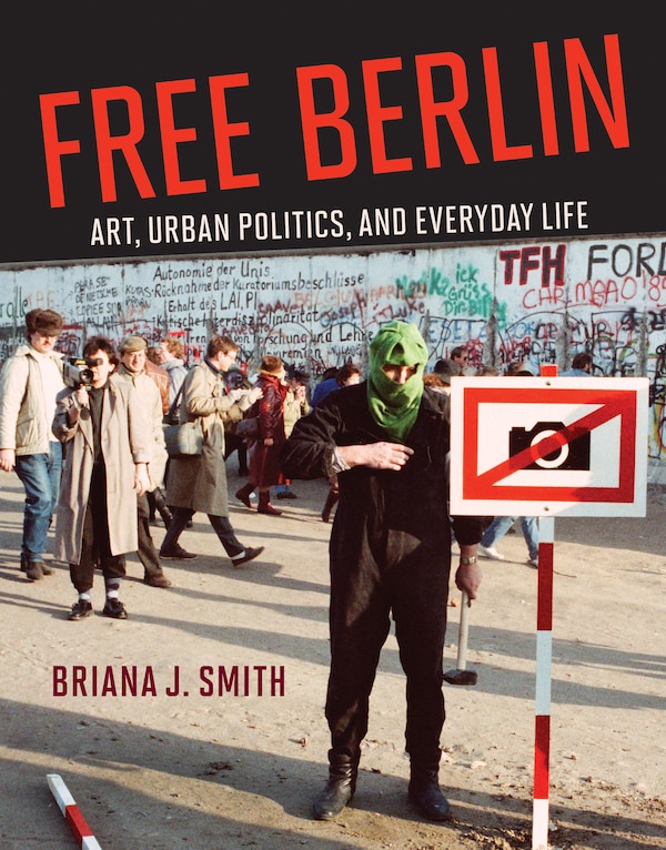 Free Berlin by Briana J. Smith, Hardcover | Indigo Chapters