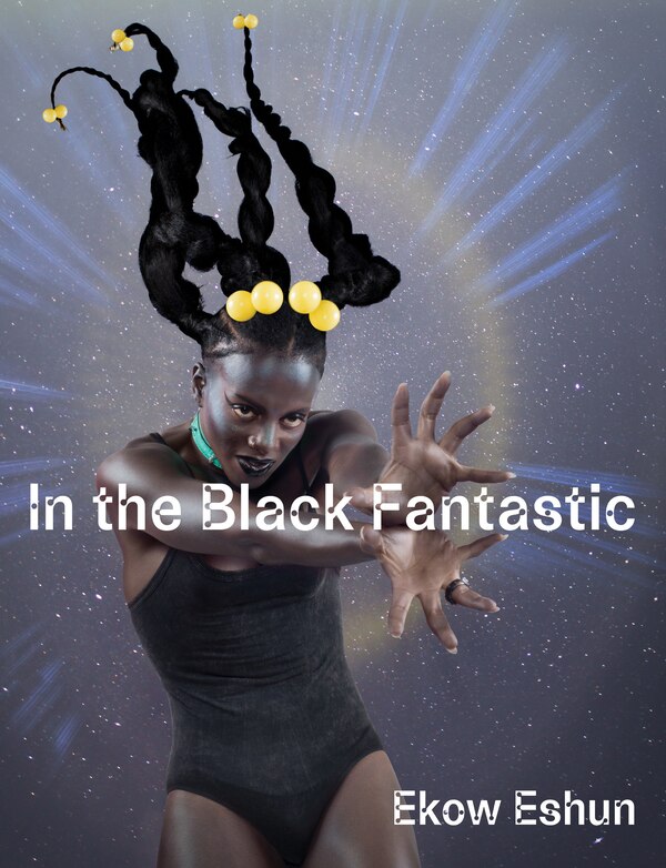 In The Black Fantastic by Ekow Eshun, Hardcover | Indigo Chapters