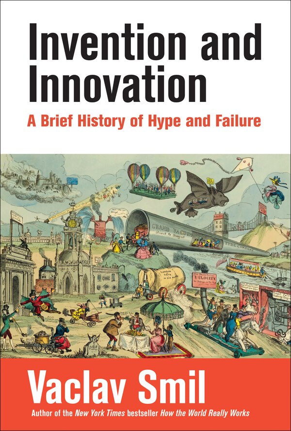 Invention And Innovation by Vaclav Smil, Hardcover | Indigo Chapters