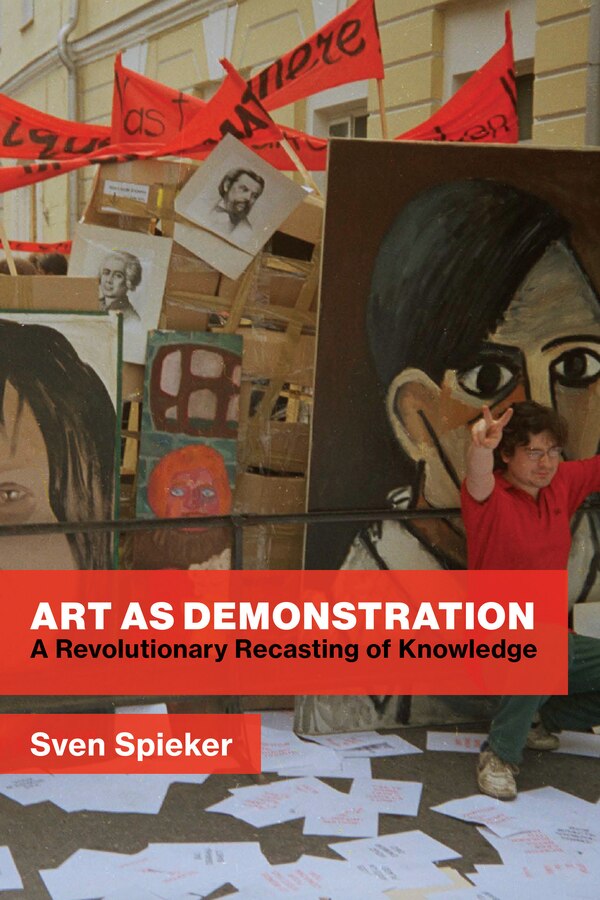 Art as Demonstration by Sven Spieker, Hardcover | Indigo Chapters