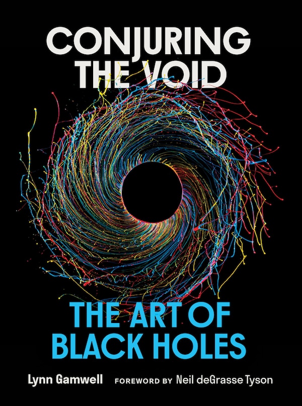 Conjuring the Void by Lynn Gamwell, Hardcover | Indigo Chapters