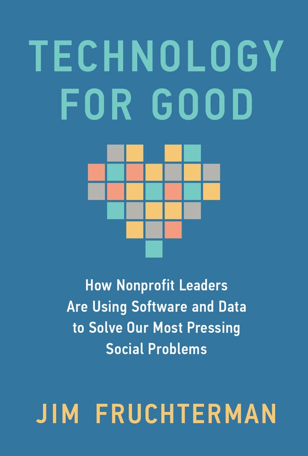Technology for Good by Jim Fruchterman, Hardcover | Indigo Chapters