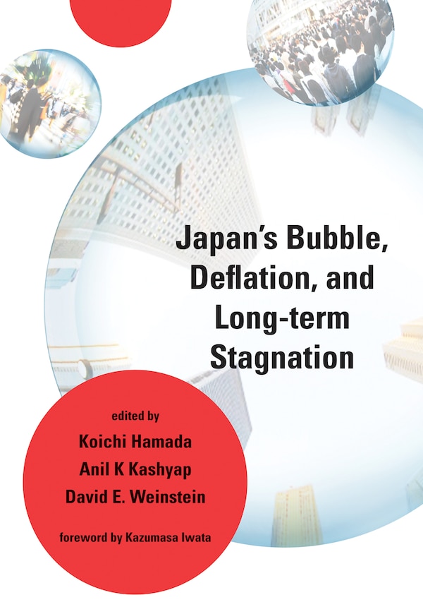 Japan's Bubble Deflation and Long-term Stagnation by Koichi Hamada, Paperback | Indigo Chapters