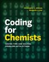 Coding for Chemists by Benjamin J. Lear, Paperback | Indigo Chapters