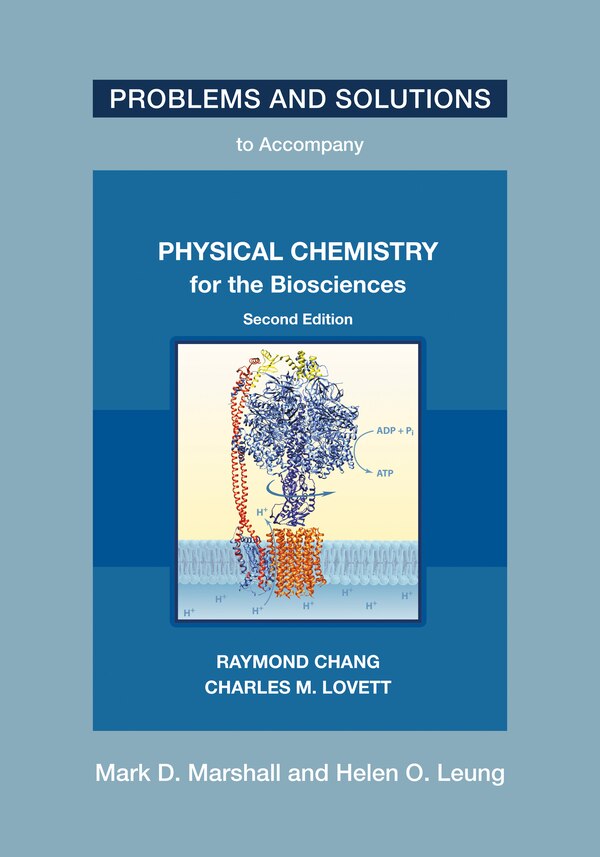 Problems and Solutions to Accompany Chang and Lovett's Physical Chemistry for the Biosciences Second Edition by Mark D. Marshall, Paperback